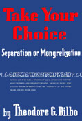 Take Your Choice----Separation or Mongrelization